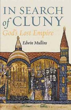 Cluny: In Search of God's Lost Empire