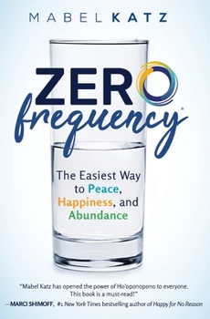 Paperback Zero Frequency: The Easiest Way to Peace, Happiness, and Abundance.: Book