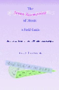 Hardcover The Seven Harmonies of Music: A Field Guide Book