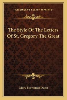 Paperback The Style Of The Letters Of St. Gregory The Great Book