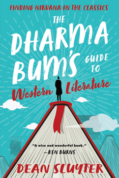 Paperback The Dharma Bum's Guide to Western Literature: Finding Nirvana in the Classics Book