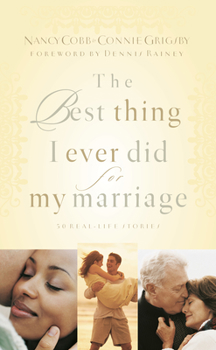 Paperback The Best Thing I Ever Did for My Marriage: 50 Real Life Stories Book
