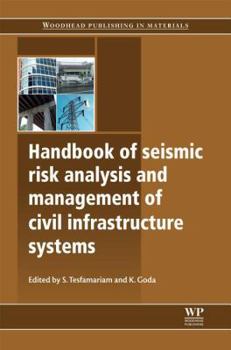 Handbook of seismic risk analysis and management of civil infrastructure systems