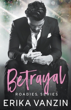 Betrayal - Book #5 of the Roadies