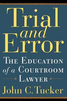 Paperback Trial and Error: The Education of a Courtroom Lawyer Book