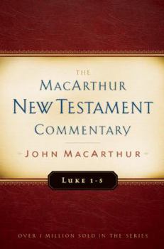 MacArthur New Testament Commentary Luke 1-5 - Book  of the MacArthur New Testament Commentary Series