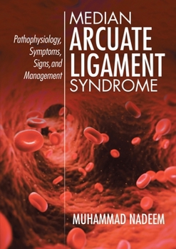 Paperback Median Arcuate Ligament Syndrome: Pathophysiology, Symptoms, Signs, and Management Book