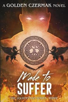 Made to Suffer - Book #3 of the Journeyman