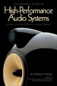 Paperback Introductory Guide to High-Performance Audio Systems: Stereo - Surround Sound - Home Theater Book