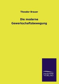 Paperback Die moderne Gewerkschaftsbewegung [German] Book
