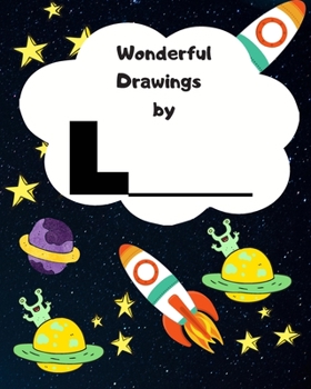 Wonderful Drawings By L______: Sketchbook for Boys, Blank paper for drawing and creative doodling or writing. Space themed design 8x10 120 Pages