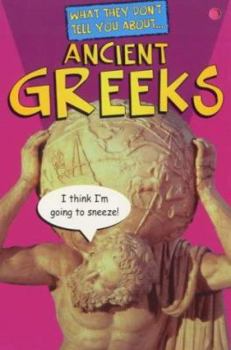 Hardcover What They Don't Tell You about Ancient Greeks Book