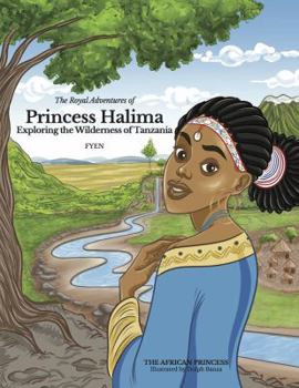 Hardcover The Royal Adventures Of Princess Halima: Exploring The Wilderness Of Tanzania Book