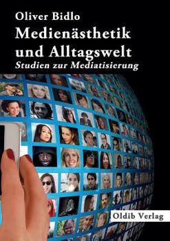 Paperback Medienästhetik und Alltagswelt: Studien zur Mediatisierung [German] Book