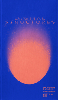 Paperback Digitalstructures: Data and Urban Strategies of the Civic Future Book