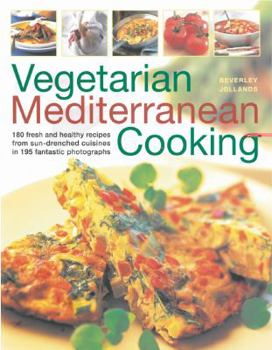 Paperback Vegetarian Mediterranean Cooking: 180 Fresh and Healthy Recipes from Sun-Drenched Cuisines in 195 Fantastic Photographs Book