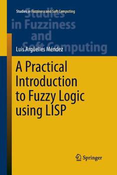 Paperback A Practical Introduction to Fuzzy Logic Using LISP Book