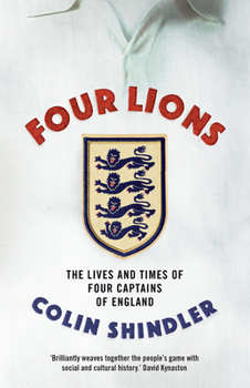 Hardcover Four Lions: The Lives and Times of Four Captains of England Book