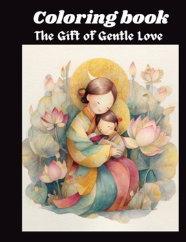 The Gift of gentle Love: A gentle blessing of unconditional love and divine protection