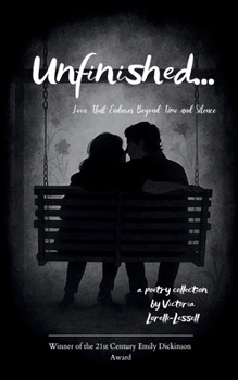 Paperback Unfinished... Love That Endures Beyond Time and Silence Book