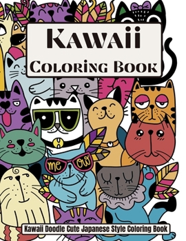 Kawaii Coloring book Kawaii Doodle Cute Japanese Style Coloring book: Cute Coloring book for adults, kids and tweens, for all ages Easy coloring book