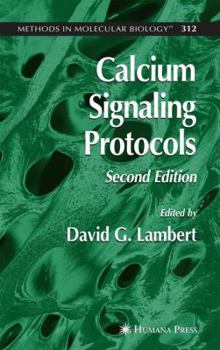Methods in Molecular Biology, Volume 312: Calcium Signaling Protocols