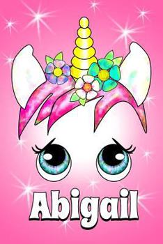 Paperback Abigail: A Unicorn Notebook for a Girl Named Abigail Book
