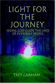 Paperback Light For The Journey: Seeing God Guide The Lives Of Everyday People Book
