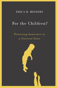 Paperback For the Children?: Protecting Innocence in a Carceral State Book
