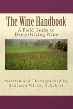 Paperback The Wine Handbook: A Field Guide to Demystifying Wine Book