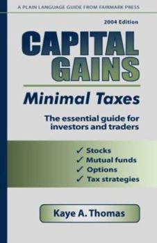 Paperback Capital Gains, Minimal Taxes: The Essential Guide for Investors and Traders Book