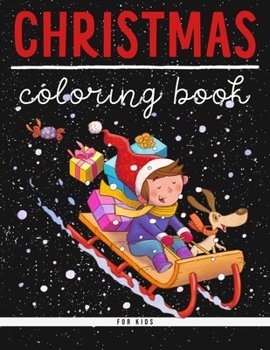Christmas Coloring Book For Kids: The ideal coloring book for children. christmas coloring pictures with santa claus, fir tree, gifts and everything that belongs to christmas season