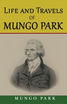 Paperback Life and Travels of Mungo Park Book