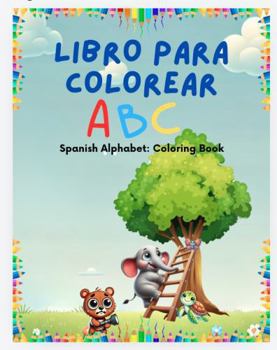 Paperback Libro Para Colorear ABC: Spanish Alphabet Coloring Book (Spanish Edition) [Spanish] Book