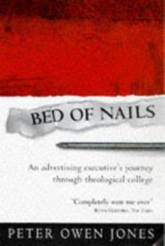 Paperback Bed of Nails: An Advertising Executive's Journey Through Theological College Book