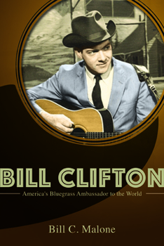Paperback Bill Clifton: America's Bluegrass Ambassador to the World Book