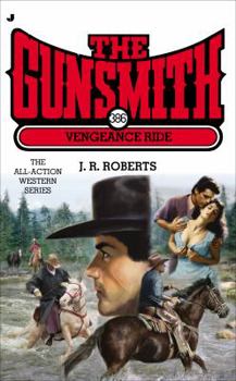 Vengeance Ride - Book #386 of the Gunsmith