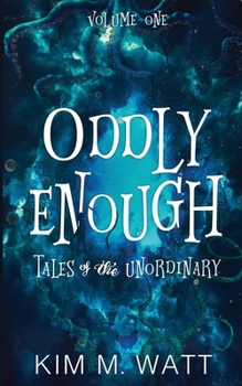 Paperback Oddly Enough: Tales of the Unordinary, volume one Book