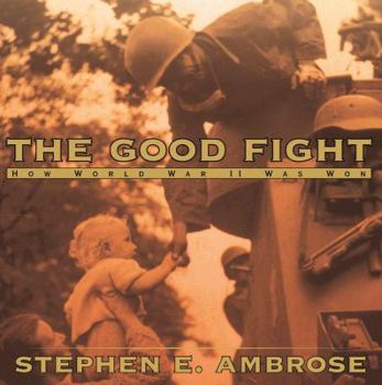 Hardcover The Good Fight: How World War II Was Won Book