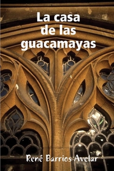 Paperback La casa de las guacamayas [Spanish] Book
