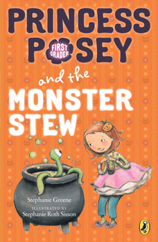 Princess Posey and the Monster Stew - Book #4 of the Princess Posey