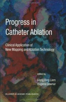 Hardcover Progress in Catheter Ablation: Clinical Application of New Mapping and Ablation Technology Book