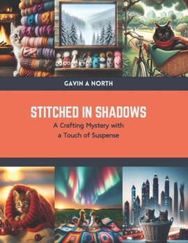 Paperback Stitched in Shadows: A Crafting Mystery with a Touch of Suspense Book