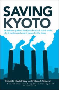 Paperback Saving Kyoto: An Insider's Guide to How It Works, Why It Matters and What It Means for the Future Book