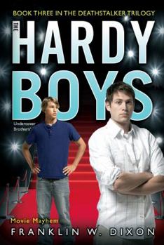 Movie Mayhem: Book Three in the Deathstalker Trilogy (39) (Hardy Boys - Book #39 of the Hardy Boys: Undercover Brothers