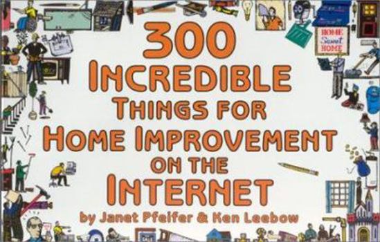 Paperback 300 Incredible Things for Home Improvement on the Internet Book