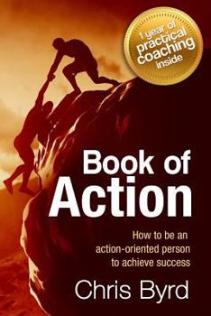 Paperback Book of Action: How to become an action oriented person to achieve success Book