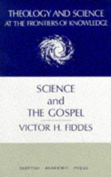 Hardcover Science and the Gospel (Theology and Science at the Frontiers of Knowledge) Book