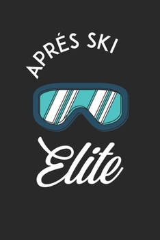 Trainingsbuch für Skifahrer: Stetige Verbesserung mit diesem Trainigstagebuch ? Vorlage für über 100 Trainigstage ? Planen, üben, umsetzen ? 6x9 Format ? Motiv: Apres ski elite 16 (German Edition)