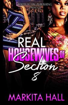 The Real Housewives of Section 8 - Book #1 of the Real Housewives of Section 8